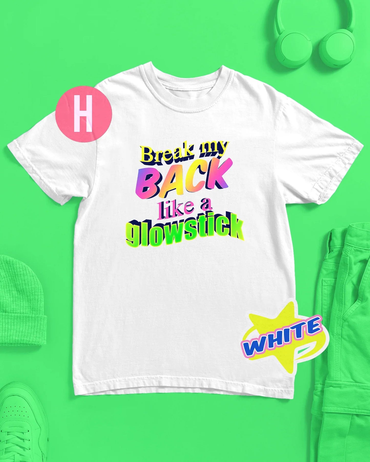 Break my back like a glow stick shirt - white
