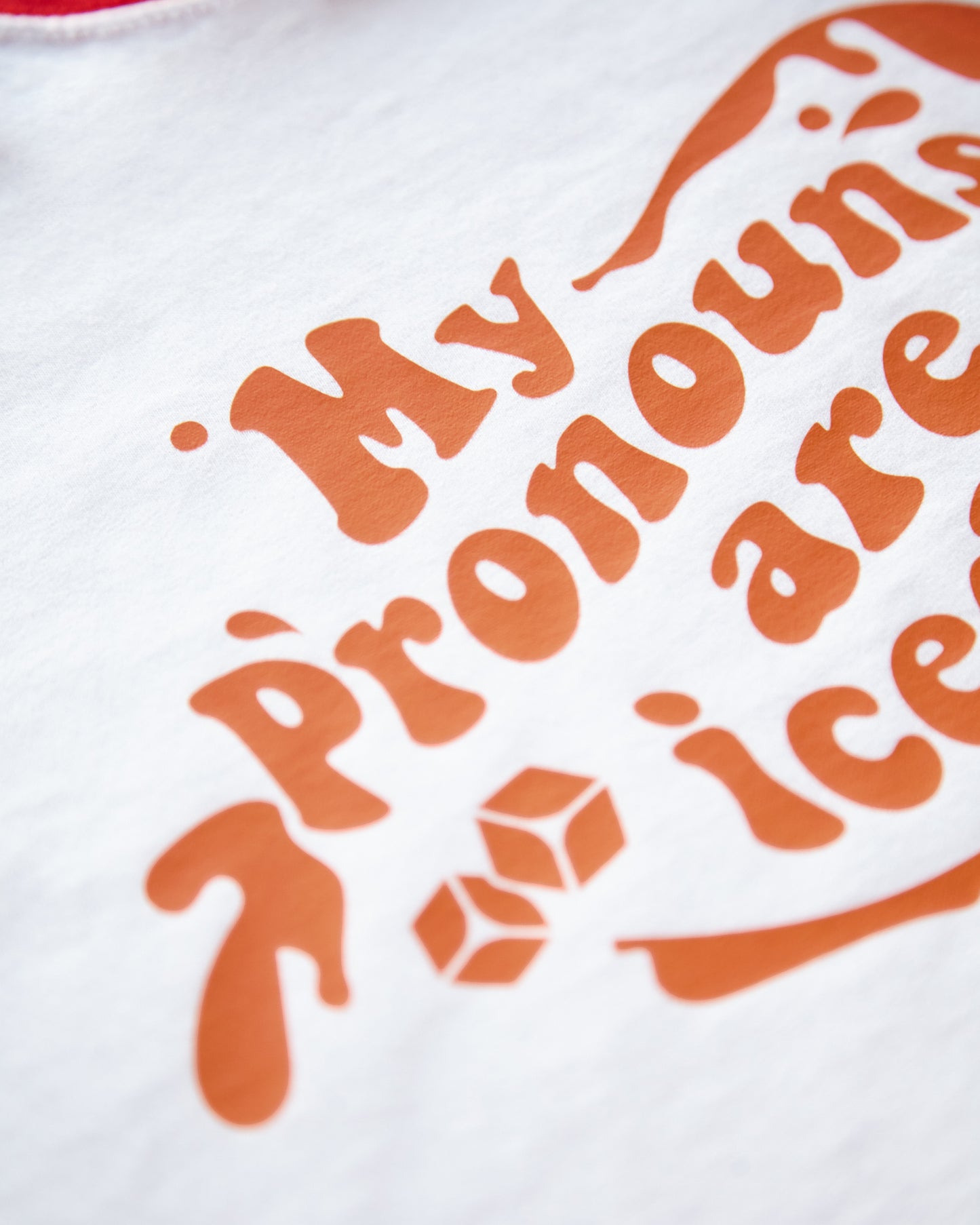 My pronouns are iced/latte, red trim - tee.