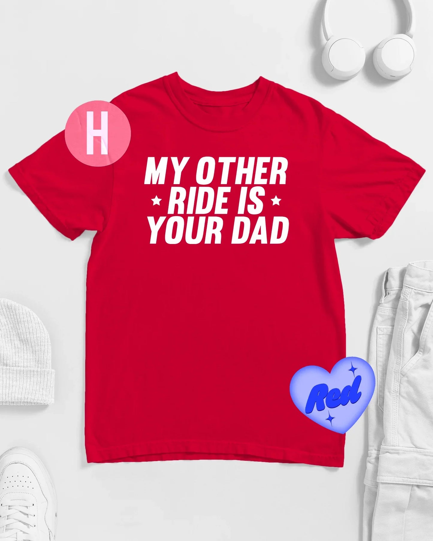 MY OTHER RIDE IS YOUR DAD slogan on red - tee