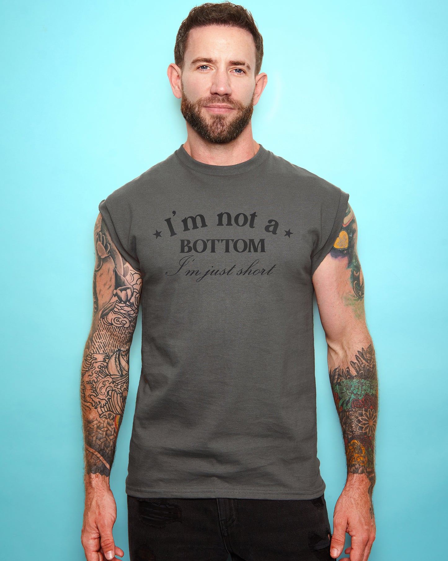 I'm not A BOTTOM i'm just SHORT, sleeveless tee - charcoal