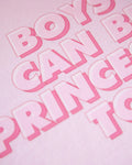 Boys can be princesses too on pink - tee - HOMOLONDON
