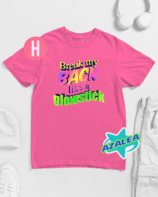 Break my back like a glow stick shirt - pink