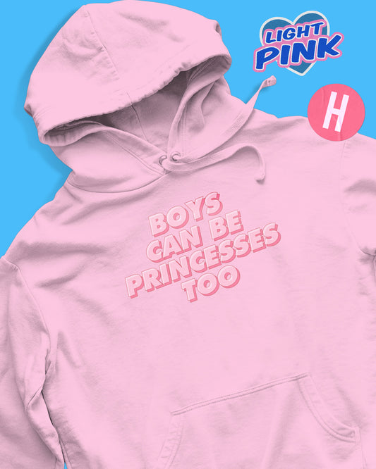 Boys can be princesses too soft style hoodie - light pink