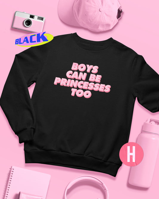 Boys can be princesses too soft style sweatshirt - Black