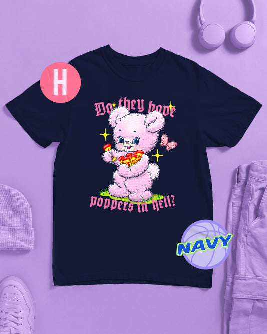 Do they have p0ppers in hell? Sassy bear on navy - tee