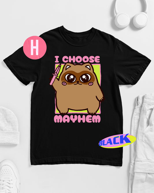 I choose mayhem on black - tee