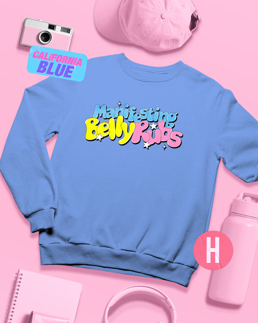 Manifesting belly rubs slogan soft style sweatshirt - Carolina blue