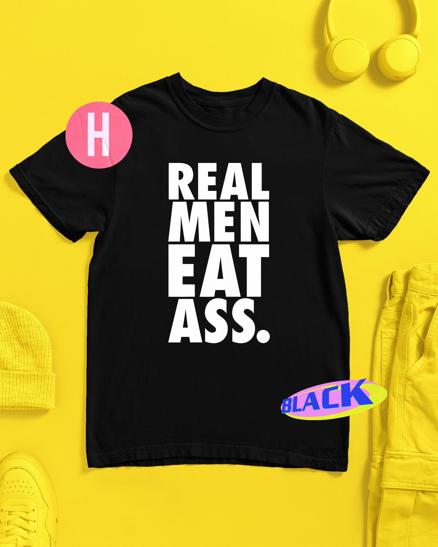 REAL MEN EAST ASS slogan on black - tee