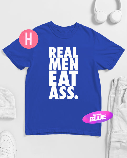 REAL MEN EAST ASS slogan on blue - tee