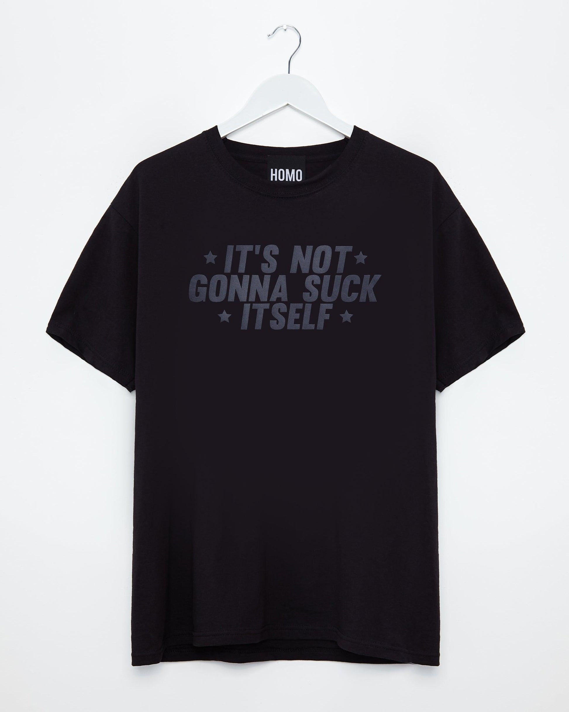 It's not gonna suck itself, grey flock on black - tee - HOMOLONDON