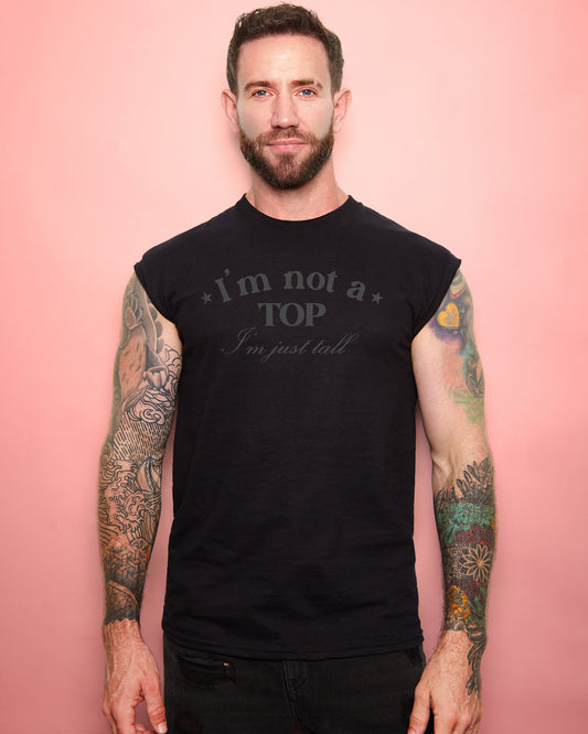 I'm not a TOP i'm just TALL, sleeveless tee - black