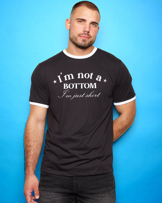 I'm not A BOTTOM i'm just SHORT, ringer tee - black/white