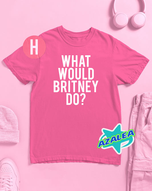 What would Britney do? on pink - tee