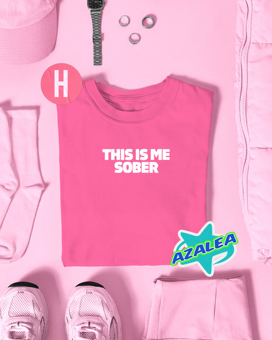 THIS IS ME SOBER slogan, white flock on pink - tee