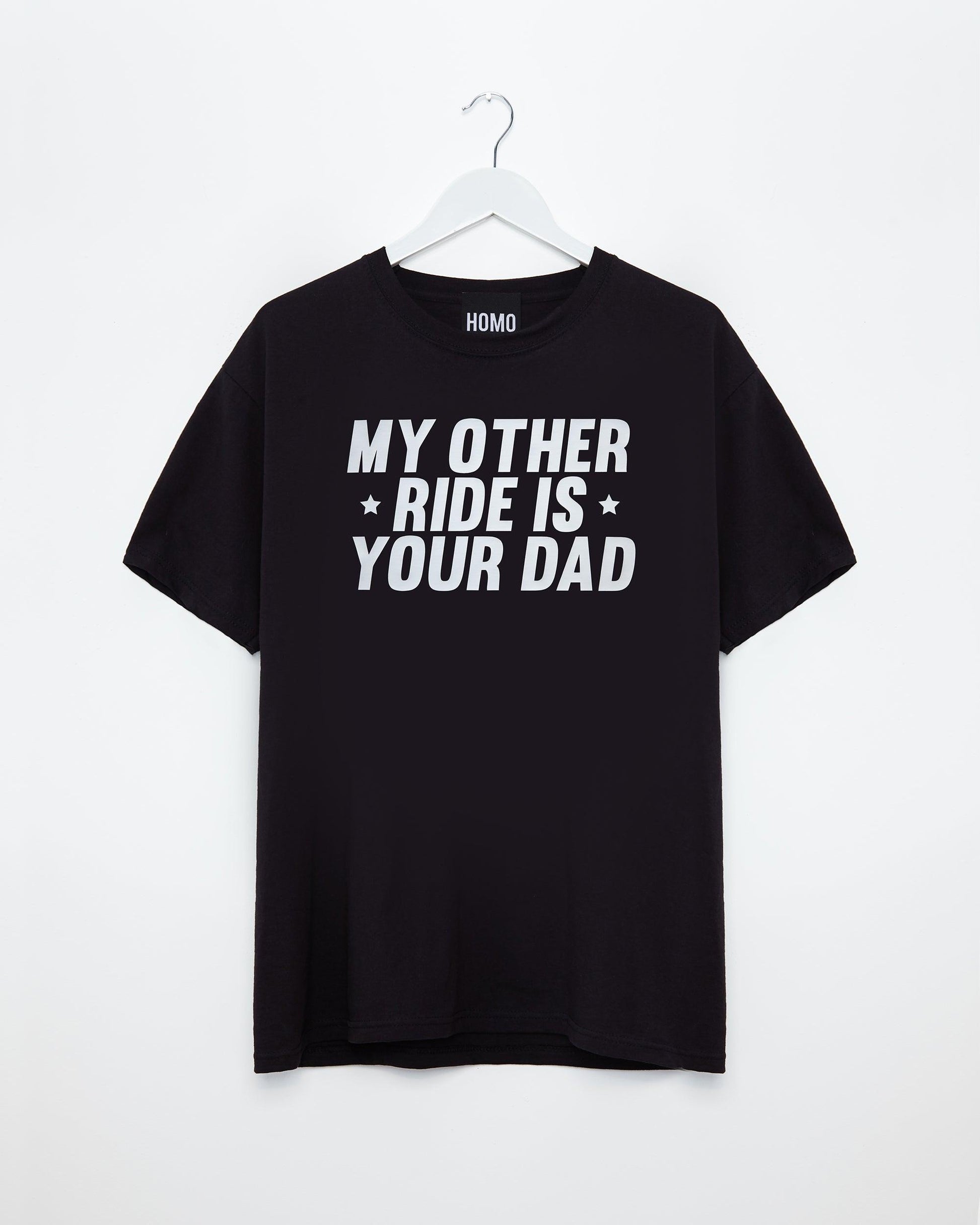 My other ride is your dad, glossy white on black - tee - HOMOLONDON
