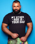 My other ride is your dad, glossy white on black - tee - HOMOLONDON